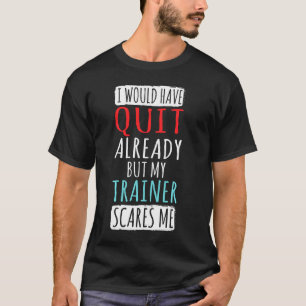 Camiseta Meu Treinador Me Assusta Com A Malhação Do Gym Wel
