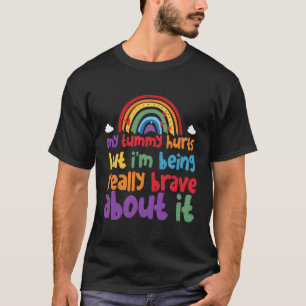 Camiseta Meu Tummy Magoa Mas Estou Sendo Muito Corajoso Com