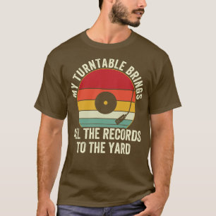 Camiseta Meu Turntable Traz Todos Os Registros Para O Yard