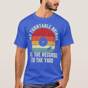 Camiseta Meu Turntable Traz Todos Os Registros Para O Yard