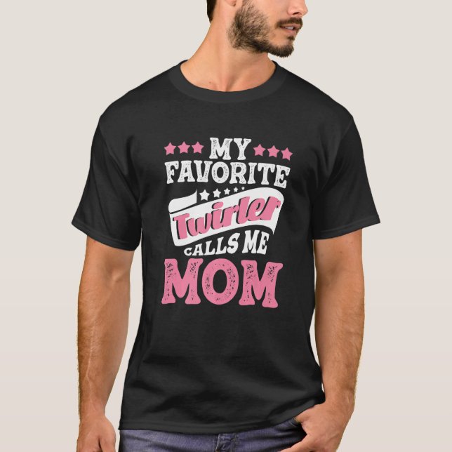 Camiseta Meu Twirler Favorito Me Chama Mãe Dançando Baton T (Frente)