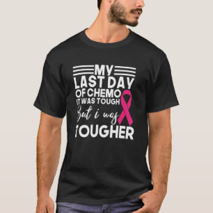 Camiseta Meu Último Dia De Quimio Foi Difícil Mas Eu Estava