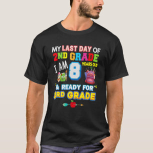 Camiseta Meu último dia de segundo, tenho 8 anos e estou pr