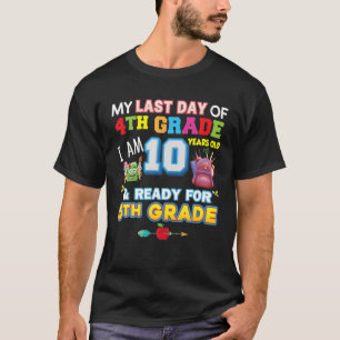 Camiseta Meu último dia do 4º ano, estou pronto para 10 ano