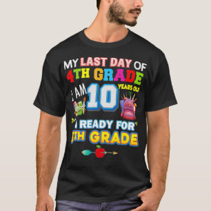 Camiseta Meu último dia do 4º ano Estou pronto para 10 anos