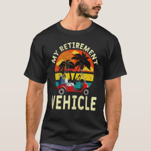 Camiseta Meu veículo de aposentadoria Golf Carrinho Golfe G