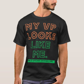 Camiseta Meu vice-presidente parece comigo, senhora vice-pr