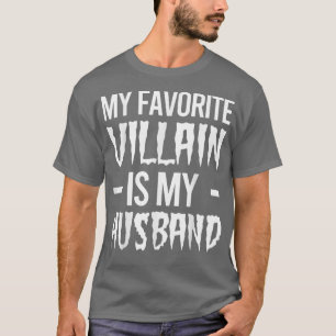 Camiseta Meu Vilão Favorito É Meu Marido, Esposa Costume Ha