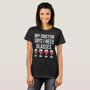 Camiseta Meu vinho do doutor Dizer Eu Necessidade Vidro