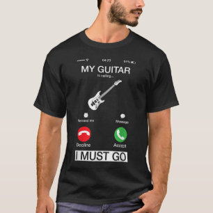 Camiseta Meu Violão Está Ligando E Eu Tenho Que Ir Engraçad