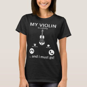Camiseta Meu Violino Está Chamando E Eu Devo Ir Violinista