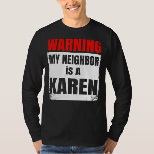 Camiseta Meu vizinho é um Nosy do Partido Karen