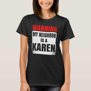 Camiseta Meu vizinho é um Nosy do Partido Karen