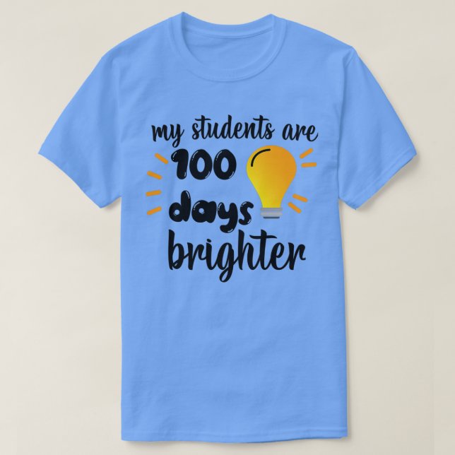 Camiseta Meus Alunos São 100 Dias Mais Brilhantes 1 (Frente do Design)