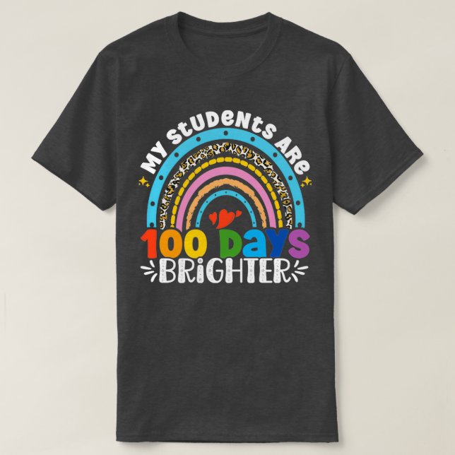 Camiseta Meus Alunos São 100 Dias Mais Brilhantes Do Arco-Í (Frente do Design)