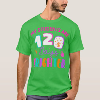 Camiseta Meus alunos são 120 dias mais brilhantes Felizes 1