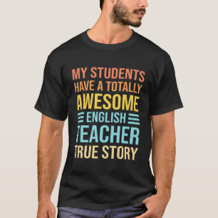 Camiseta Meus Alunos Têm Um Professor De Inglês Totalmente