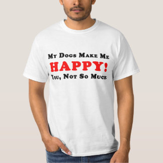 Camiseta Meus cães fazem-me feliz! T-shirt