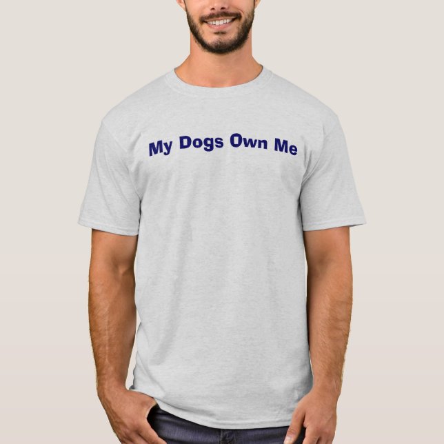 Camiseta Meus cães possuem-me - persiga leis da propriedade (Frente)