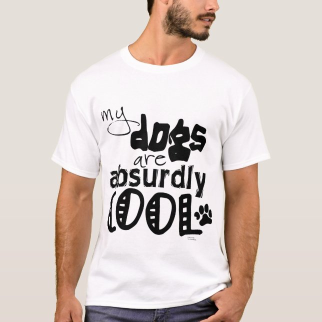 Camiseta Meus cães são absurda legal (Frente)