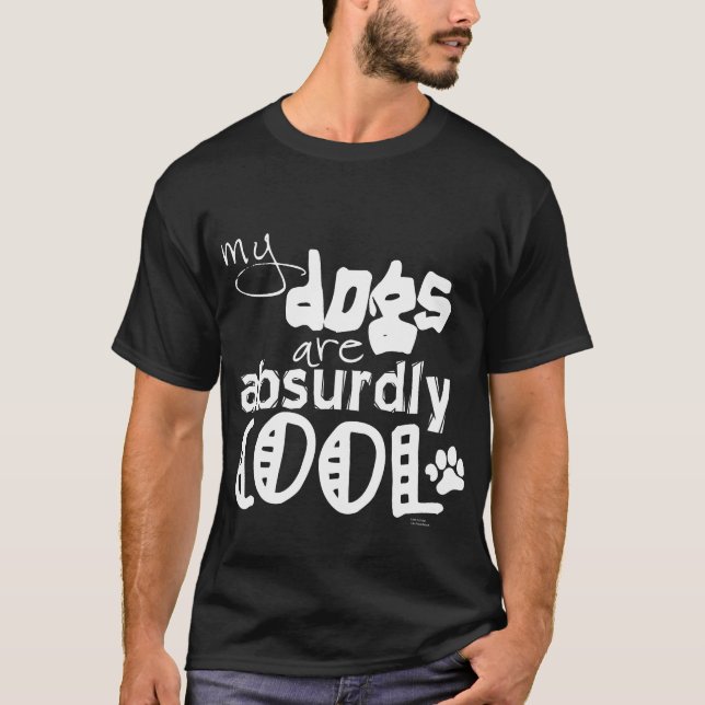 Camiseta Meus cães são absurda legal (Frente)