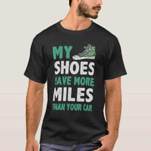 Camiseta Meus Calçados Têm Mais Milhas Que Seu Carro Corren