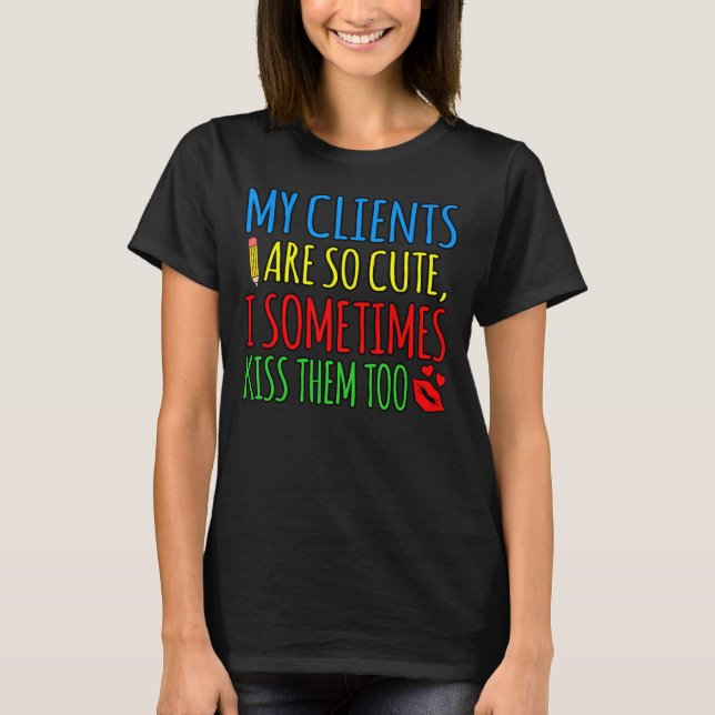 Camiseta Meus Clientes São Tão Bonitos Prestadores De Cuida (Frente)