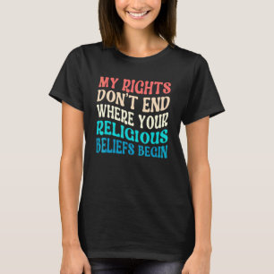 Camiseta Meus Direitos Não Terminam Onde Começam as Suas Cr
