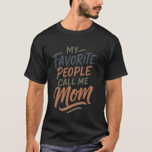 Camiseta Meus Favoritos Me Chamam de Mãe Mãe Tocante
