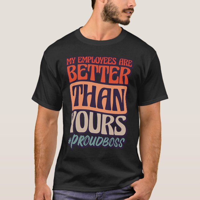 Camiseta Meus Funcionários Melhor Do Que Funcionários Valor (Frente)