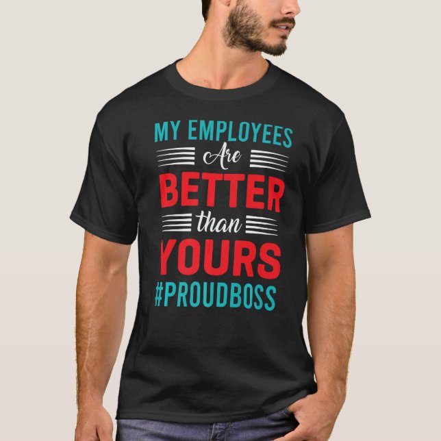 Camiseta Meus Funcionários São Melhores Que Seu Chefe Aprec (Frente)