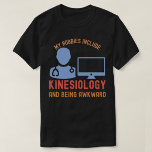 Camiseta Meus hobbies incluem Kinesiologia e ser incômodo