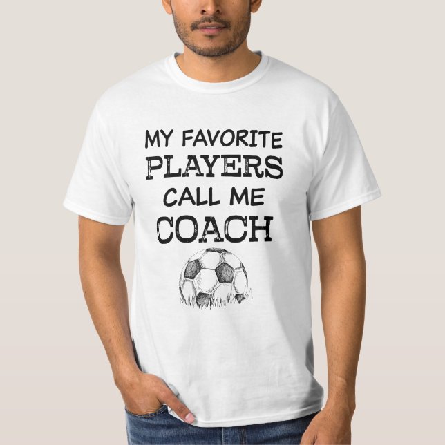 Camiseta Meus jogadores favoritos chamam-me T do treinador (Frente)