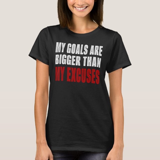 Camiseta Meus Objetivos São Maiores Do Que As Minhas descul (Frente)