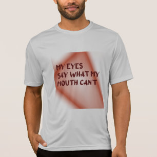 Camiseta Meus olhos dizem o que minha boca não pode
