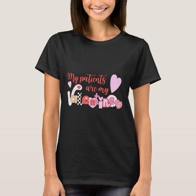 Camiseta Meus pacientes são meu valentim  (Frente)