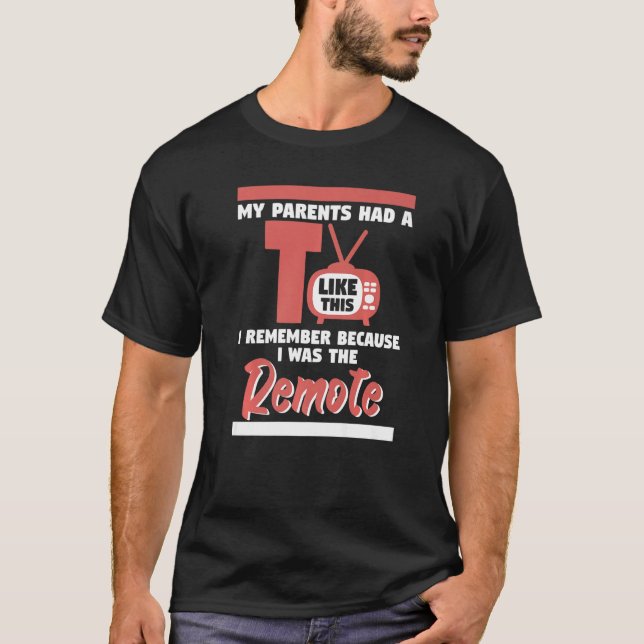 Camiseta Meus Pais Tinham Uma Tv Que Eu Era Um Programa De  (Frente)