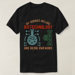 Camiseta Meus Passatempos Incluem Biotecnologia e Ser Desaj