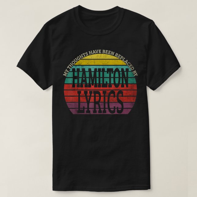 Camiseta Meus Pensamentos Foram Substituídos Por Hamilton L (Frente do Design)