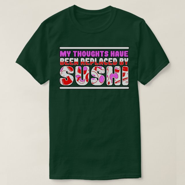 Camiseta Meus Pensamentos Foram Substituídos Por Sushi (Frente do Design)