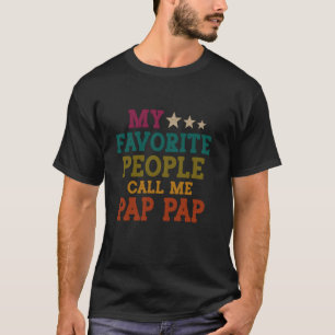 Camiseta Meus Pessoas Favoritas Me Chamam De Pap Pap Presen