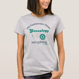 Camiseta Meus Planos de Aposentadoria: Genealogia e Quiltin