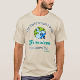 Camiseta Meus Planos de Aposentadoria: Genealogia e Viagens