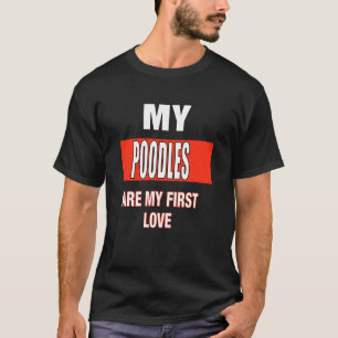 Camiseta Meus Poodles São Meu Primeiro Amor