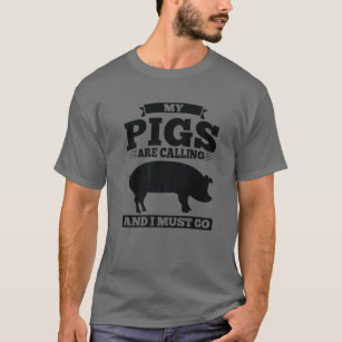 Camiseta Meus Porcos Estão Ligando E Eu Preciso Ir Porco