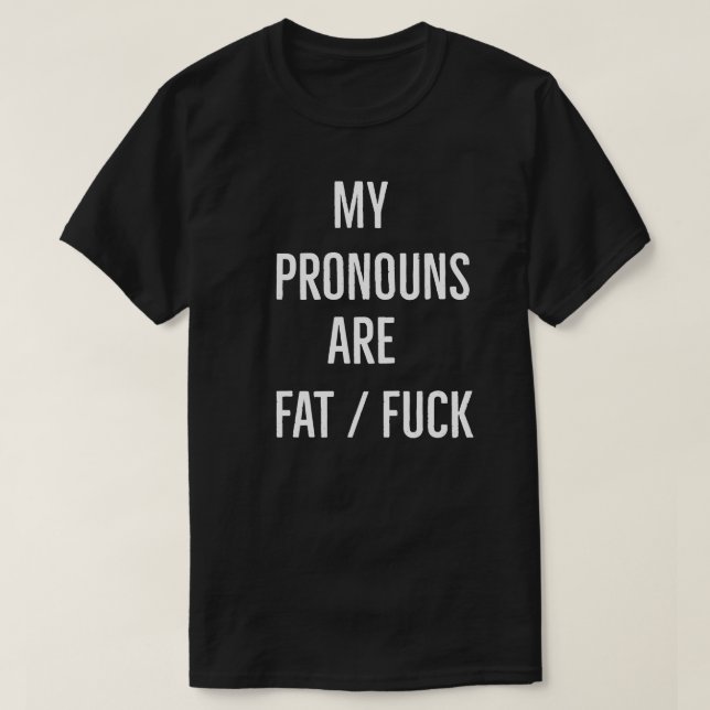 Camiseta Meus Pronomes São Gorda F*da (Frente do Design)