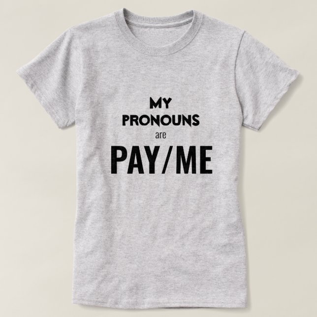 Camiseta Meus pronomes são PAGUE/ME (Frente do Design)
