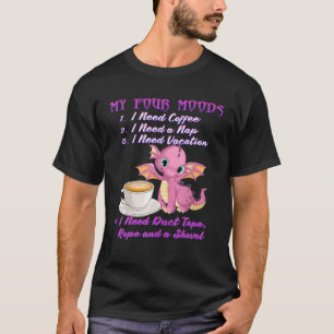 Camiseta Meus Quatro Moods Preciso De Café Um Dragão De Fér