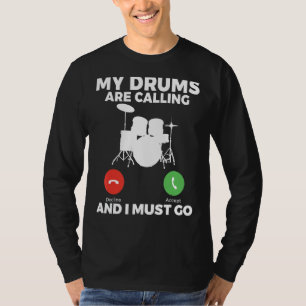 Camiseta Meus Tambores Estão Ligando E Eu Preciso Ir Drumme