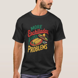 Camiseta Mexican Food Lover Taco Squad More Enchiladas